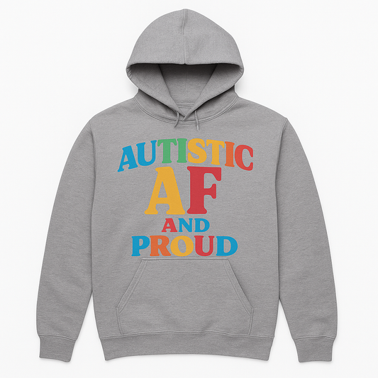 Autistic AF and Proud Tee or Hoodie