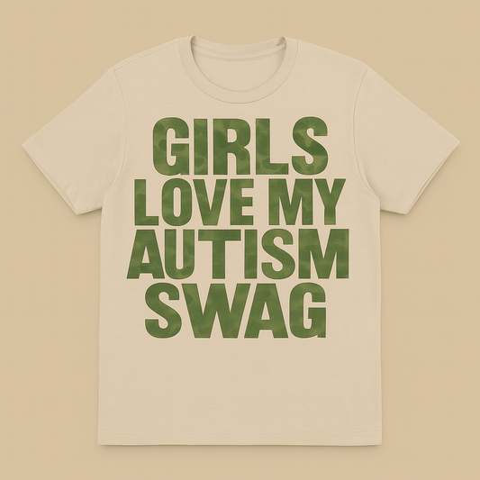 Girls Love My Autism Swag Tee