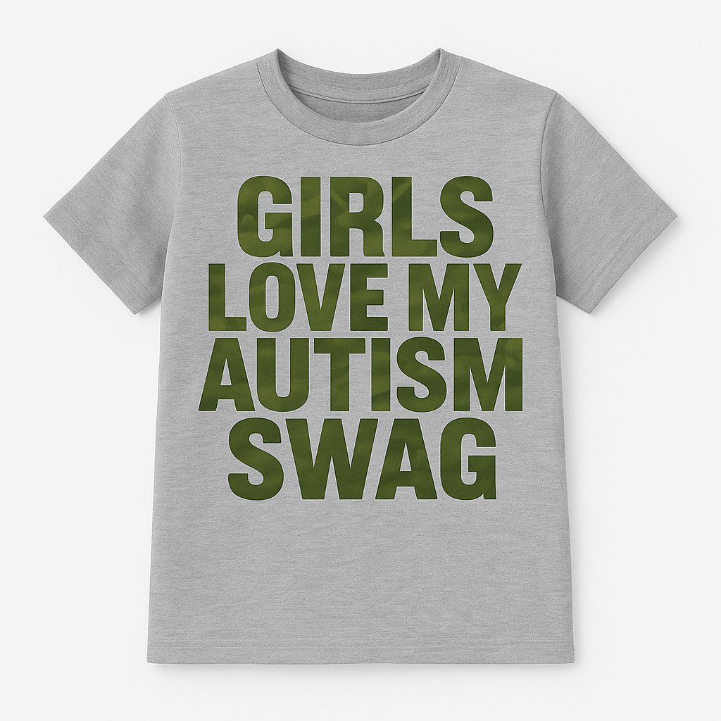 Girls Love My Autism Swag Tee
