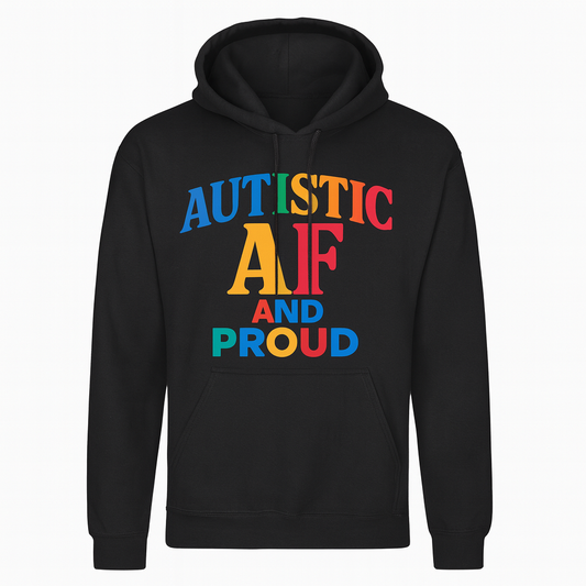 Autistic AF and proud Hoodie
