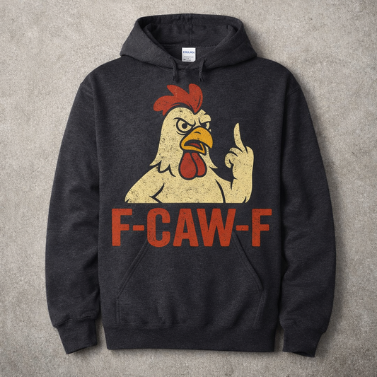 F-Caw-F  Bad Rooster Tee or Hoodie